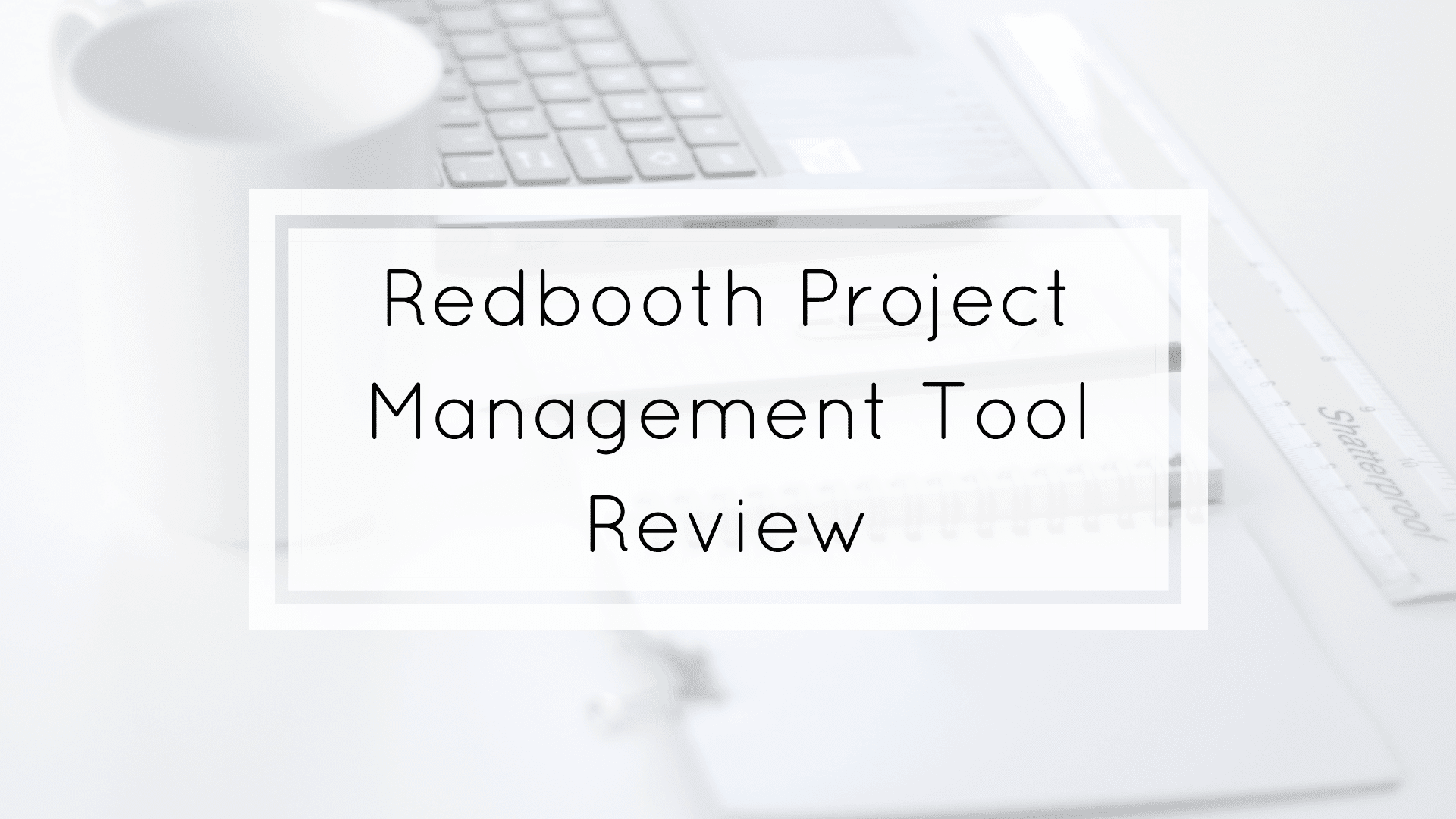 Redbooth project management tool review
