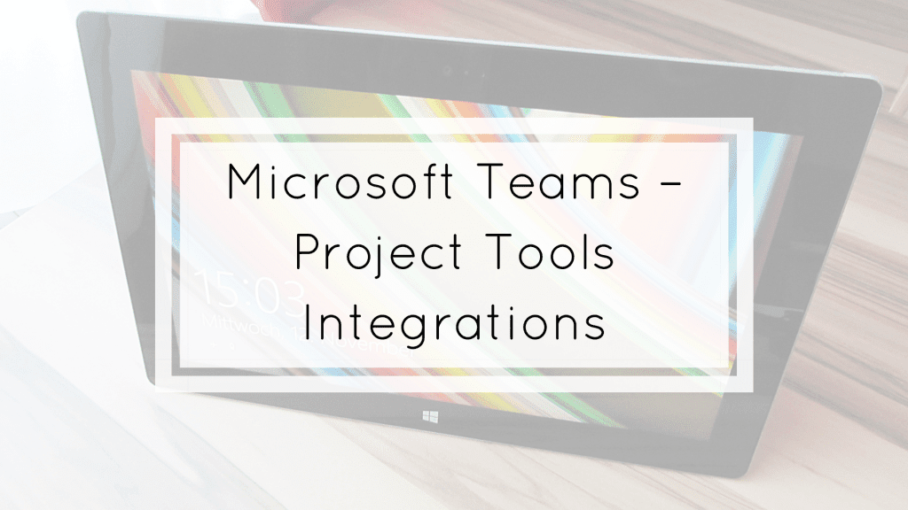 microsoft teams project tools integrations